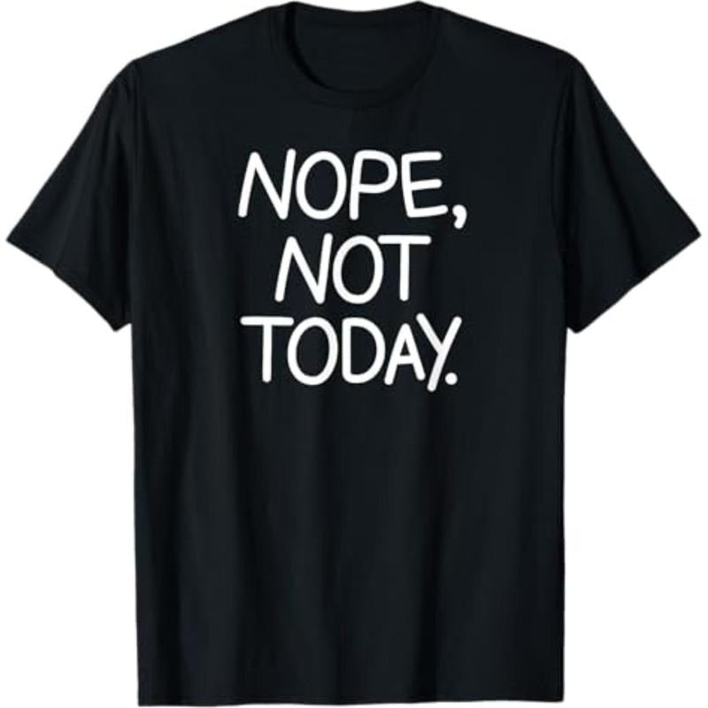 Casual T-shirt Nope Not Today, Funny, Sarcastic, Jokes, Family T-Shirt Graphic Menswear Hoodie, Sweatshirt | HypeCrazeTee.com