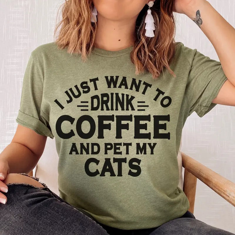 Cat Tshirts Funny Cat Tees Cat Quote T-Shirts Cat Lover Tops I Just Want To Drink Coffee and Pet My Cats Tee Crazy Cat...