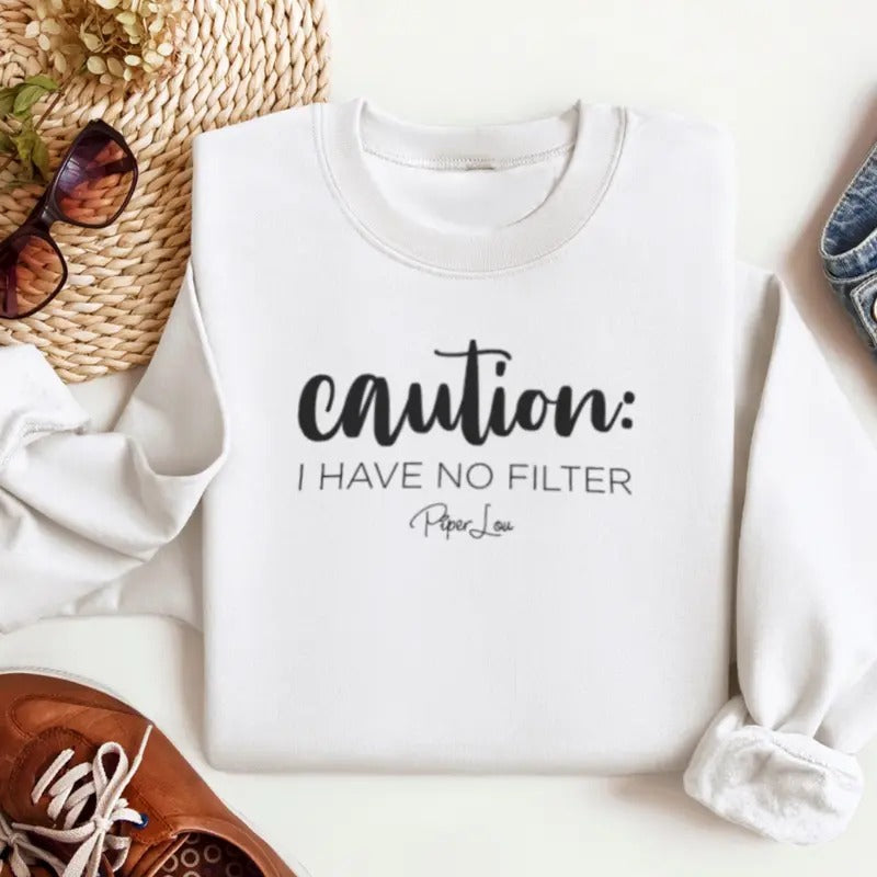 Caution I Have No Filter Sweatshirt Womenswear Classic T-Shirts, Hoodie | HypeCrazeTee.com