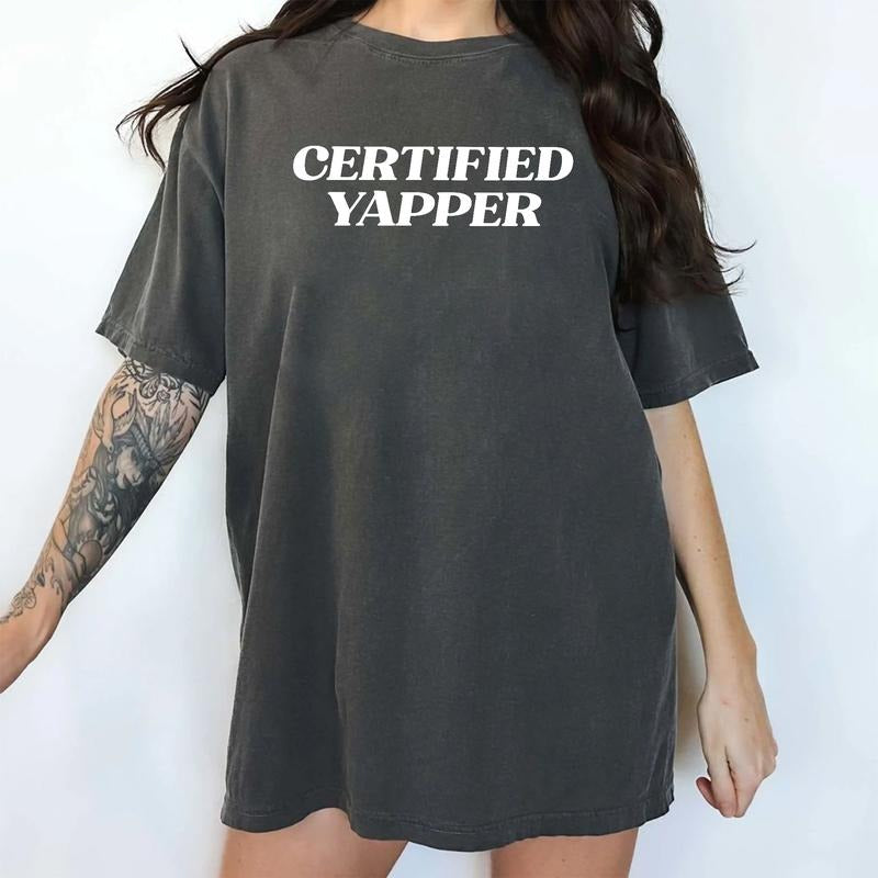 Certified Yapper Shirt, Funny Graphic Tee Women, Professional Yapper Printed T-shirt, Sarcastic Cotton Fabric Outfit,...