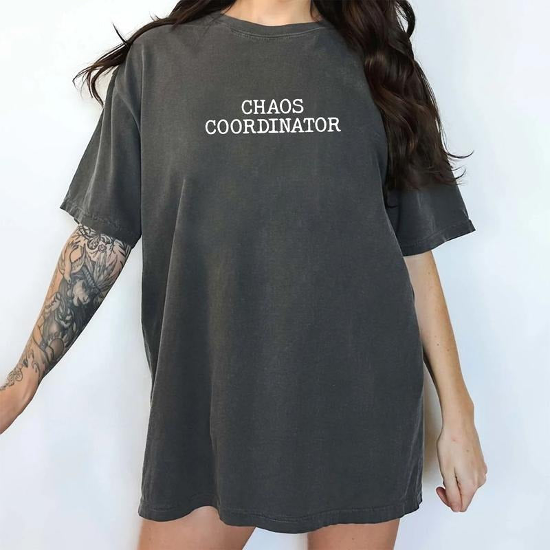 Chaos Coordinator Comfort Colors Shirt, Funny Mom Life Unhinged Tees, Chaotic Mom Tee, Teacher Life Oversized Tee, Nurse...