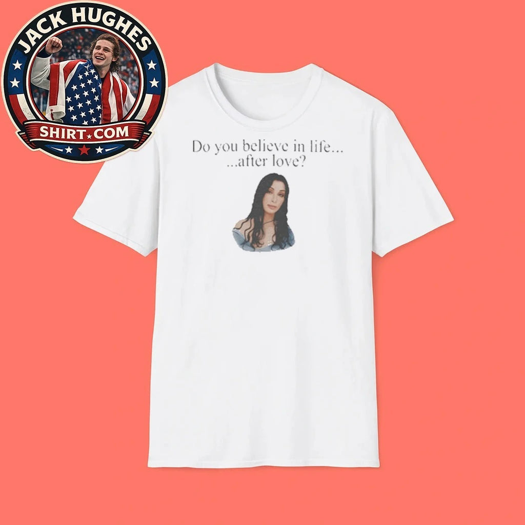 Cher Do You Believe In Life After Love Iconic Believe 1998 Minimalist Pop Anthem Shirt