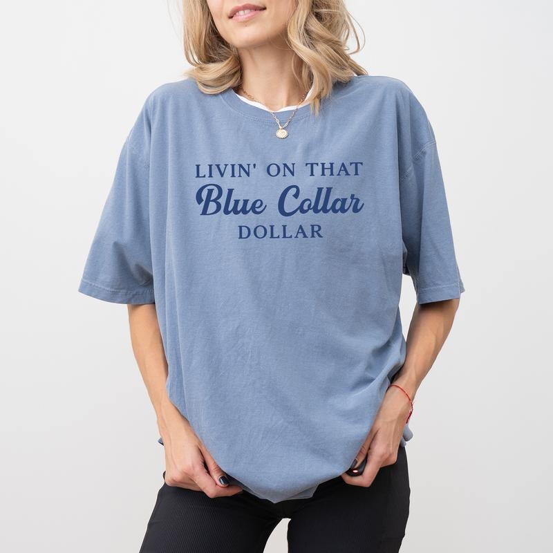 ChicCotton Livin' On That Blue Collar Dollar Comfort Colors Shirt, Wetern Wifey T-shirt, Spoiled Blue Collar Wife Graphic...