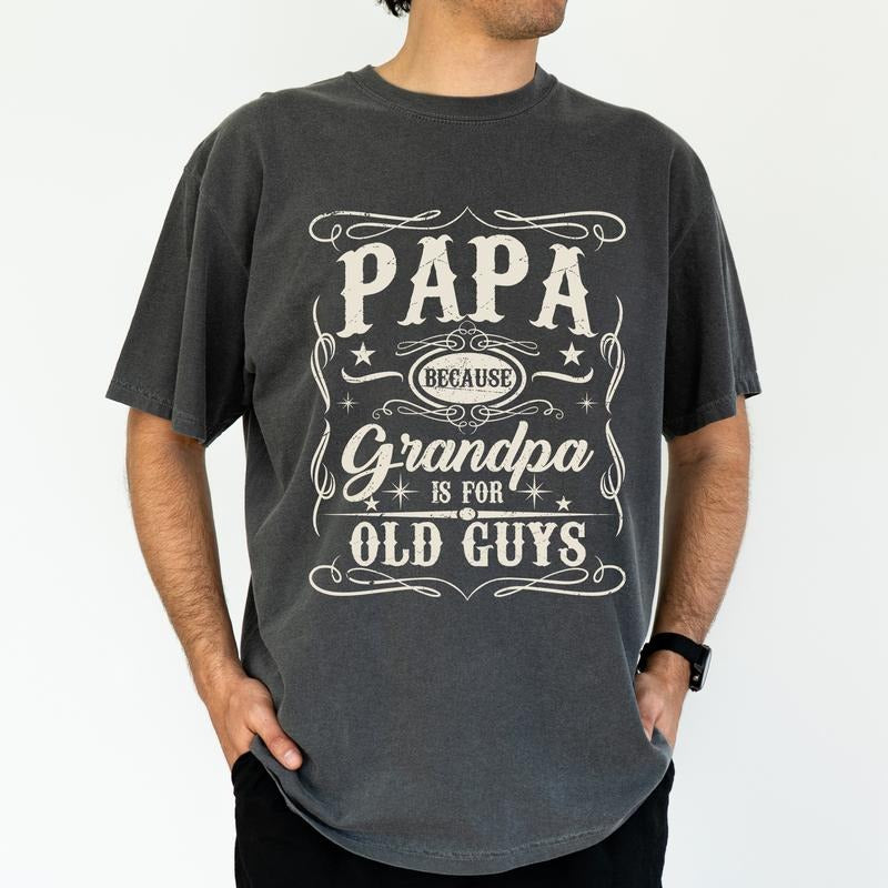 ChicCotton Papa Because Grandpa Is For Old Guy Comfort Colors Graphic Tee, Funny Dad T-shirt For Men, Funny Grandpa...