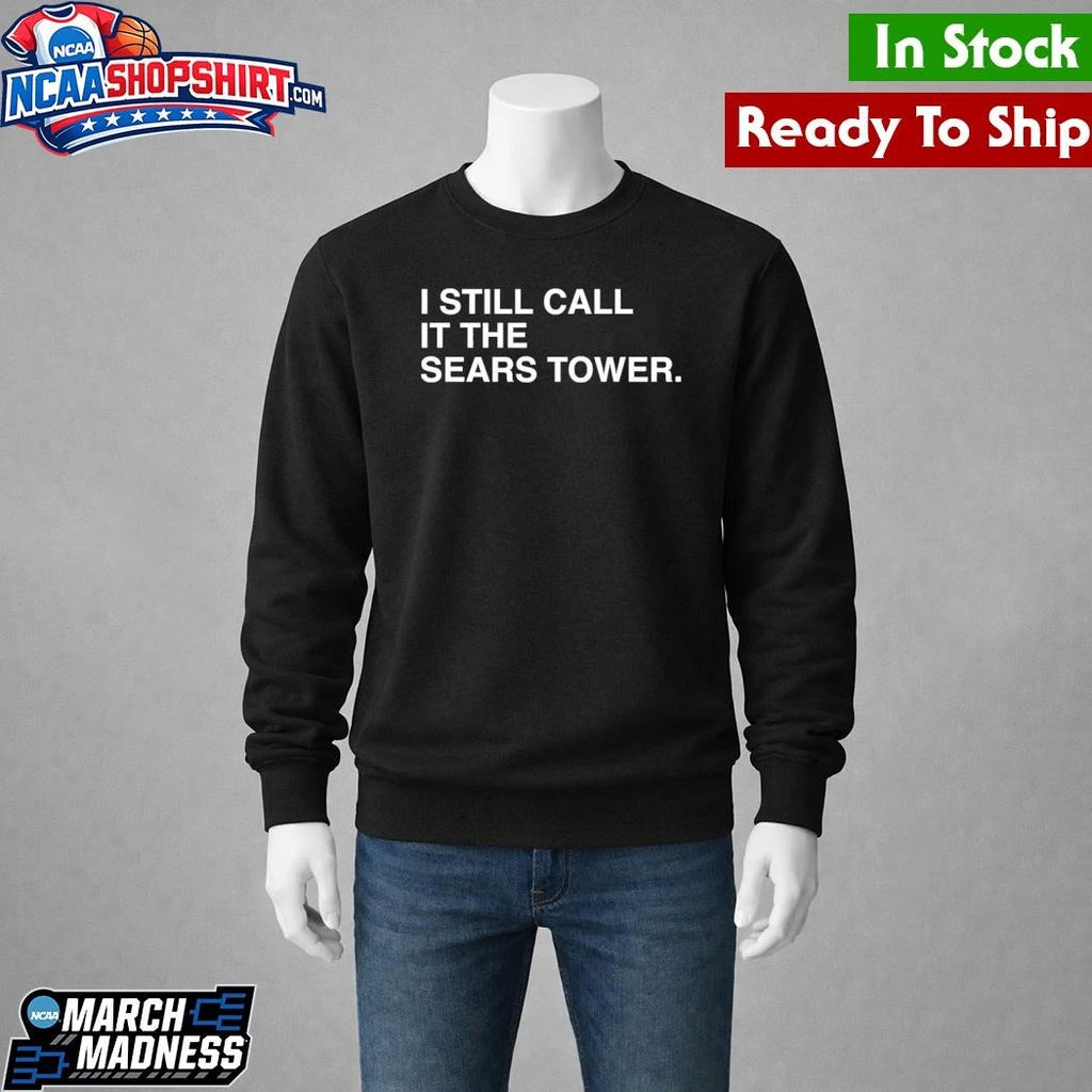 Chicago Happy 312 Day I Still Call It The Sears Tower Shirt