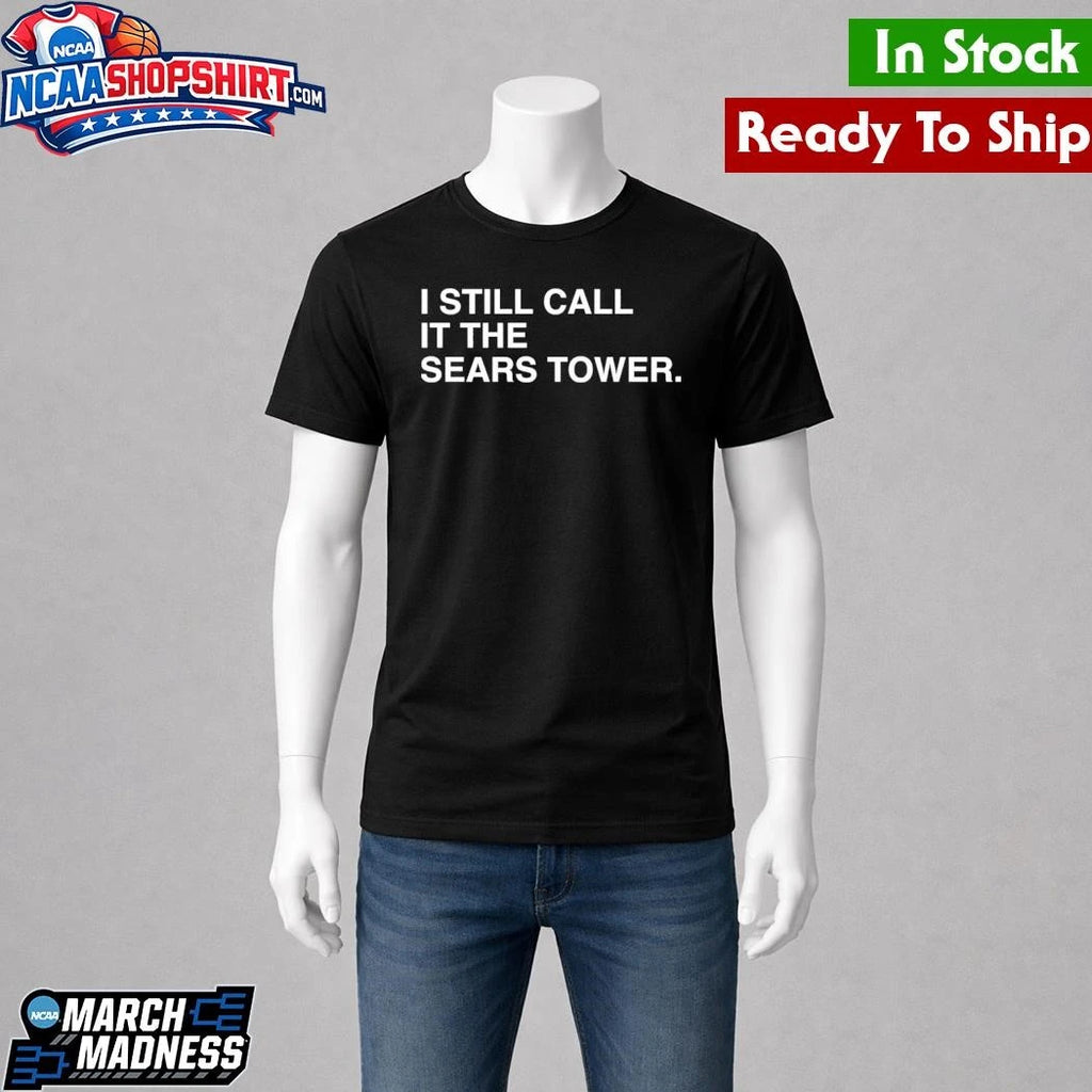 Chicago Happy 312 Day I Still Call It The Sears Tower Shirt