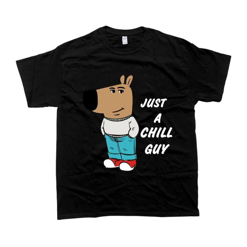 Chill Guy Funny  T-Shirt Chill Top Casual Style Basic Cute Hoodie, Sweatshirt | HypeCrazeTee.com