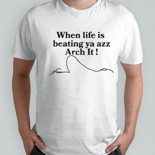 Chloe Bailey When Life Is Beating Ya Azz Arch It Shirt