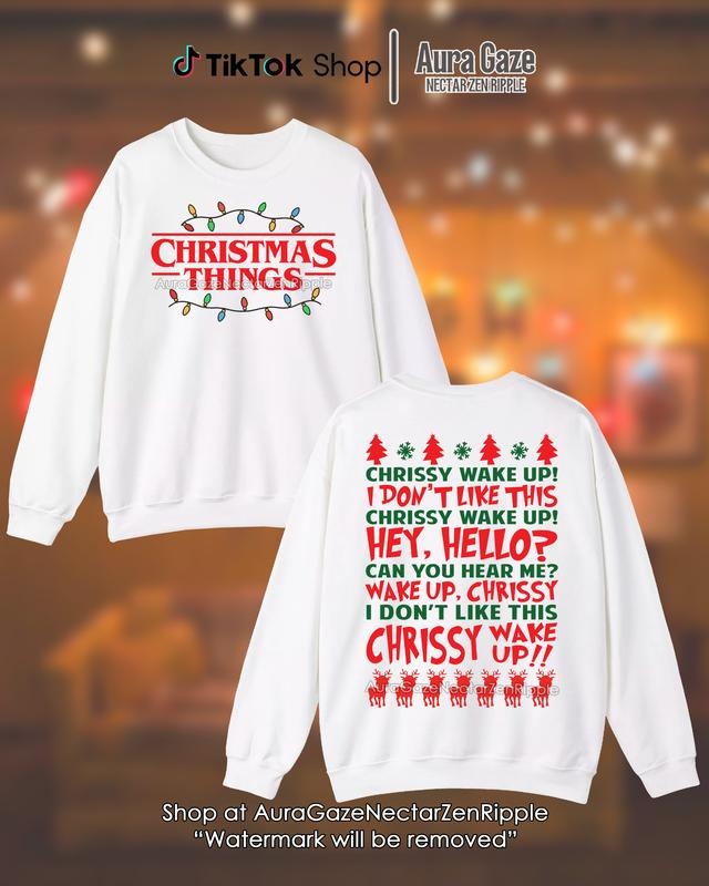 Chrissy Wake Up, I Don't Like It 2Side Unisex Sweatshirt For Fan, Eddie Munson Celebrity Movie Crush Merch, Christmas...