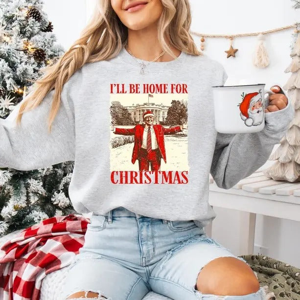 Christmas Donald Trump sweatshirt, I'll Be Home for Christmas Trump T-Shirts, Hoodie | HypeCrazeTee.com