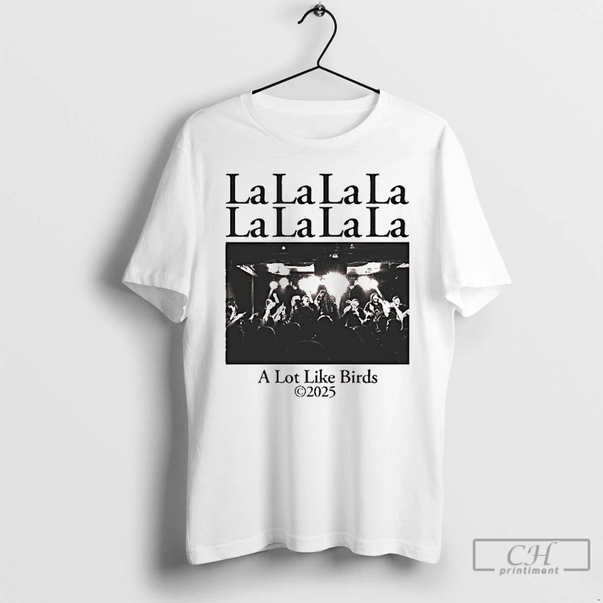 Classic A Lot Like Birds Lalalala T-Shirts, Hoodie, Sweatshirt | HypeCrazeTee.com