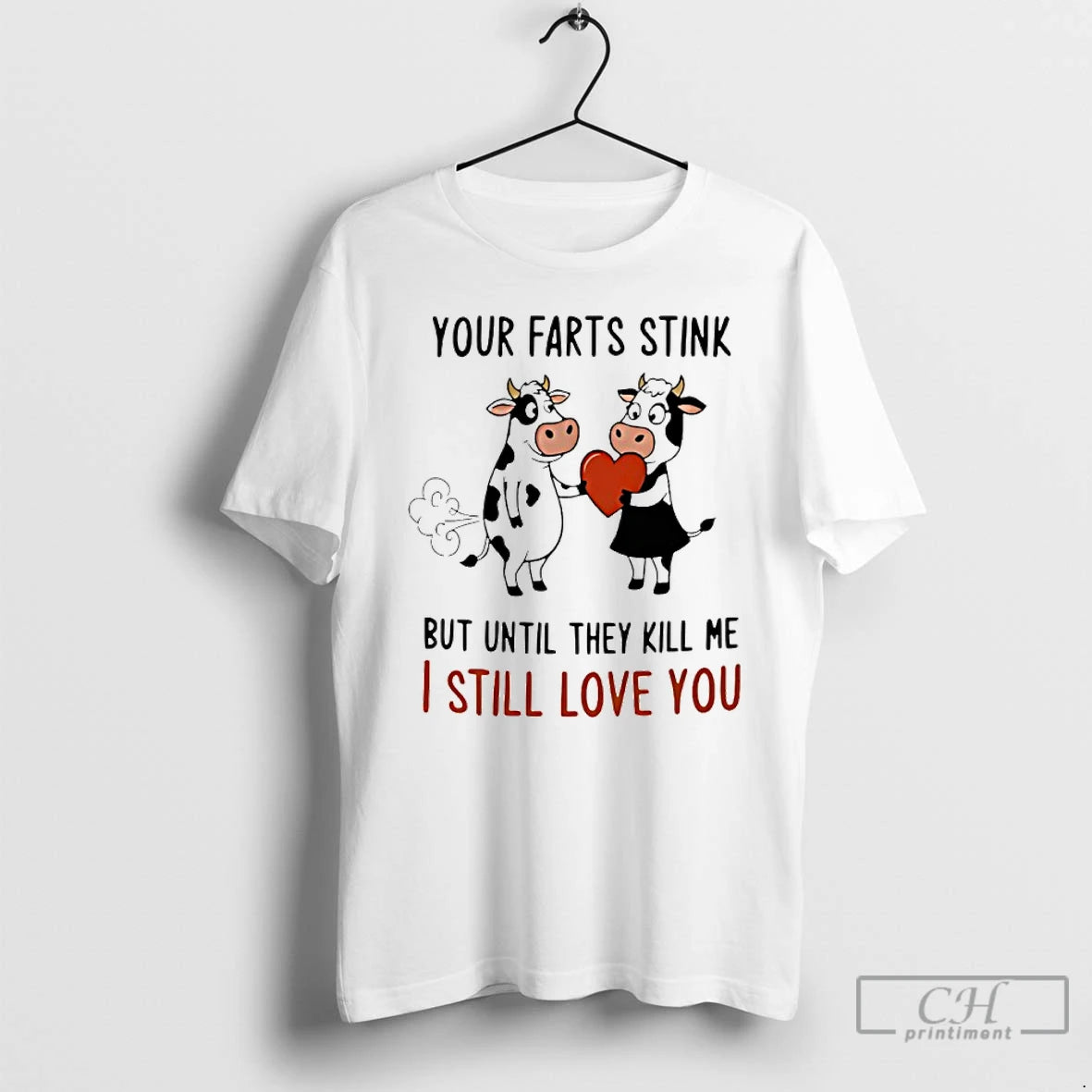 Classic Cow Your Farts Stink But Until They Kill Me I Still Love You T-Shirts, Hoodie, Sweatshirt | HypeCrazeTee.com