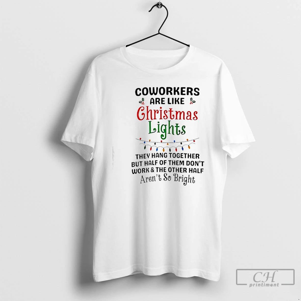 Classic Coworkers Are Like Christmas Lights They Hang Together T-Shirts, Hoodie, Sweatshirt | HypeCrazeTee.com
