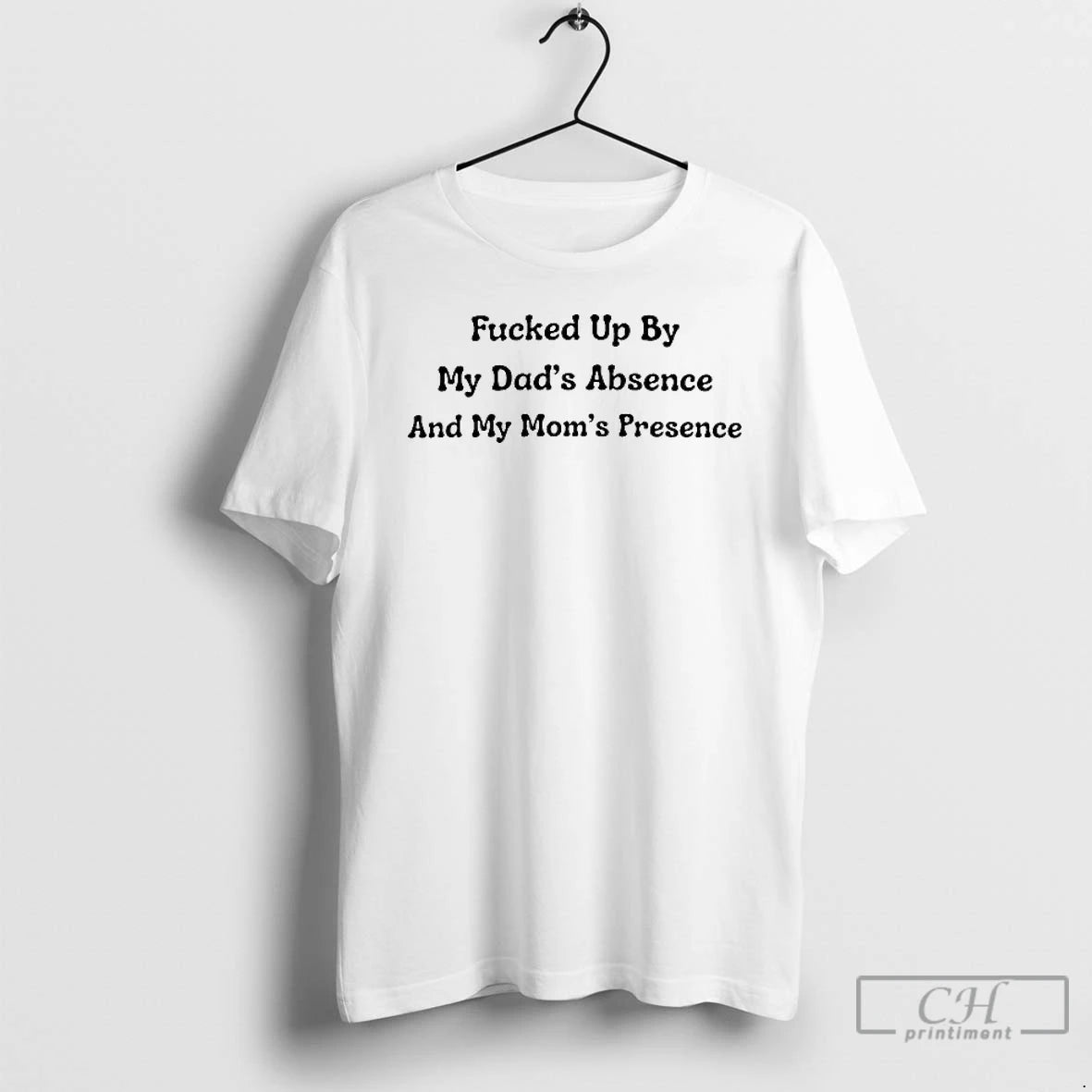 Classic Dads Absence Moms Presence And My Moms Presence T-Shirts, Hoodie, Sweatshirt | HypeCrazeTee.com