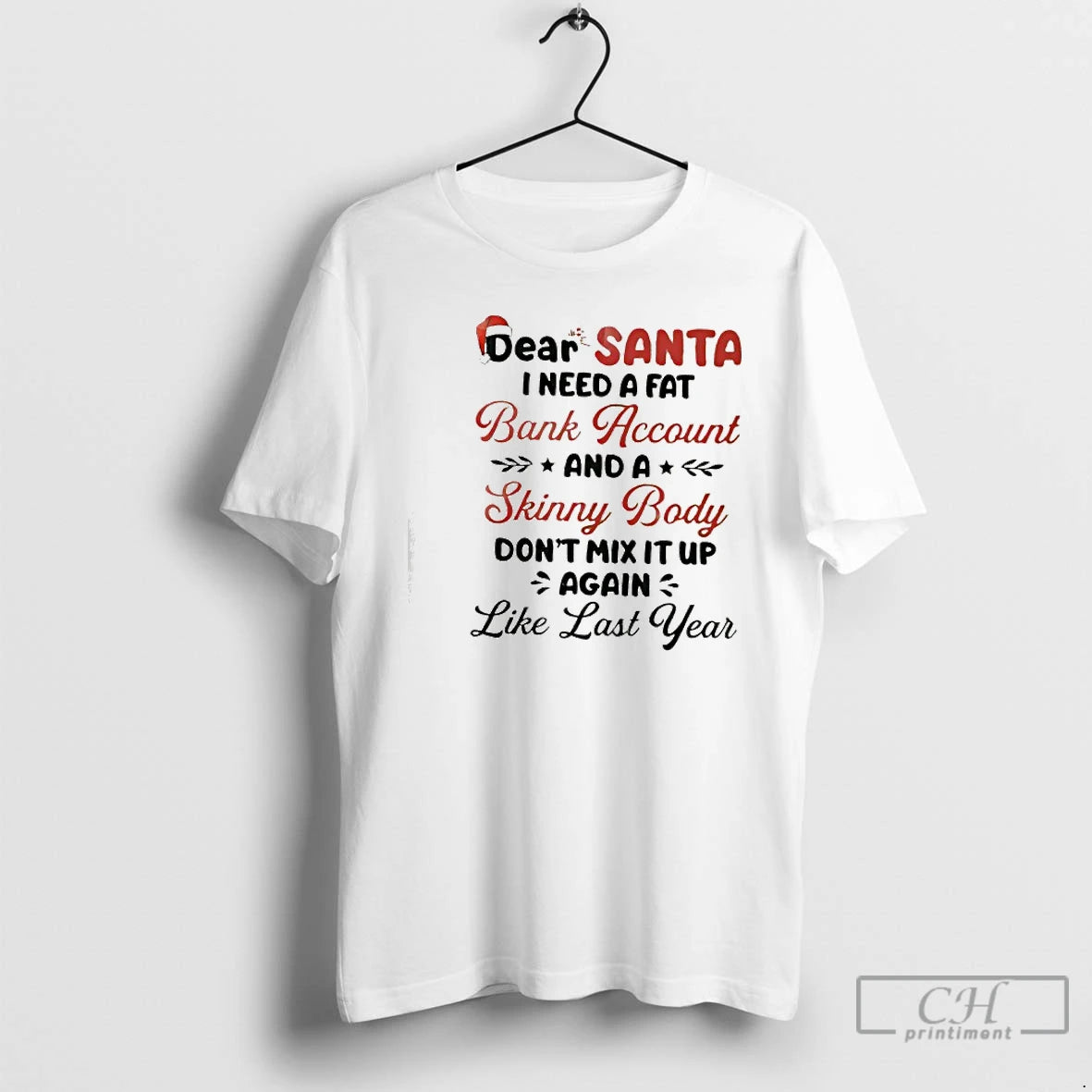 Classic Dear Santa I Need A Fat Bank Account And A Skinny Body Dont Mix T-Shirts, Hoodie, Sweatshirt | HypeCrazeTee.com