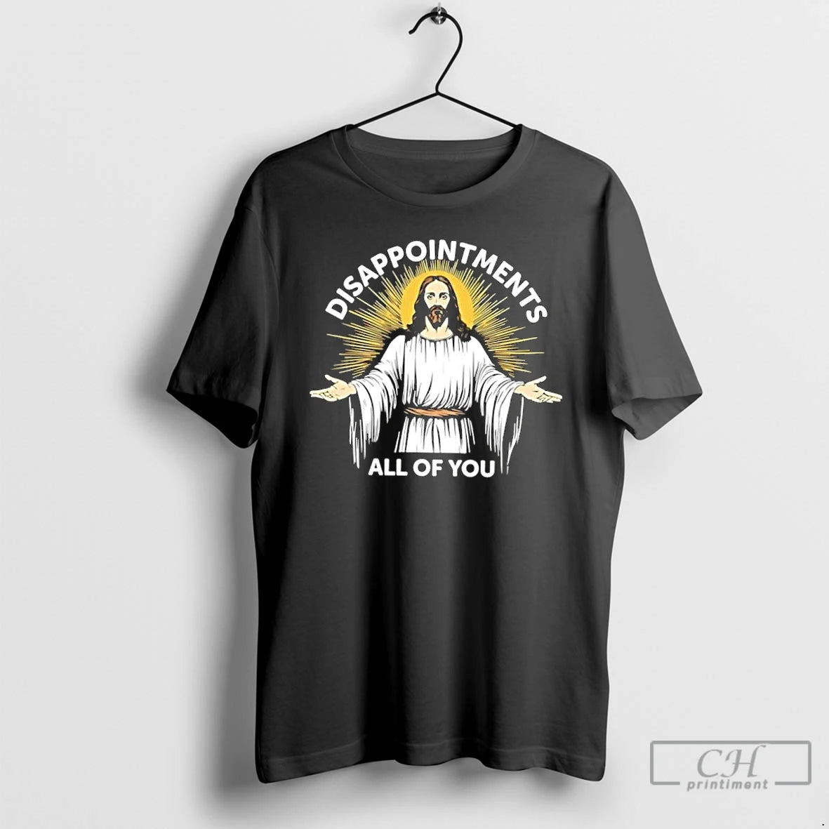 Classic Disappointments Jesus All Of You T-Shirts, Hoodie, Sweatshirt | HypeCrazeTee.com