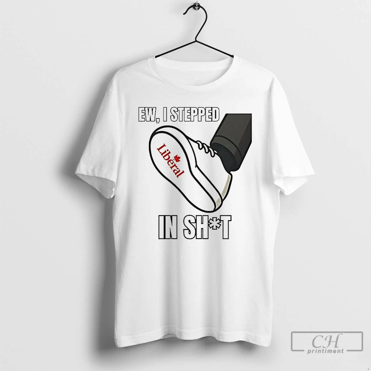 Classic Ew I Stepped In Shit Liberal Party Of Canada T-Shirts, Hoodie, Sweatshirt | HypeCrazeTee.com