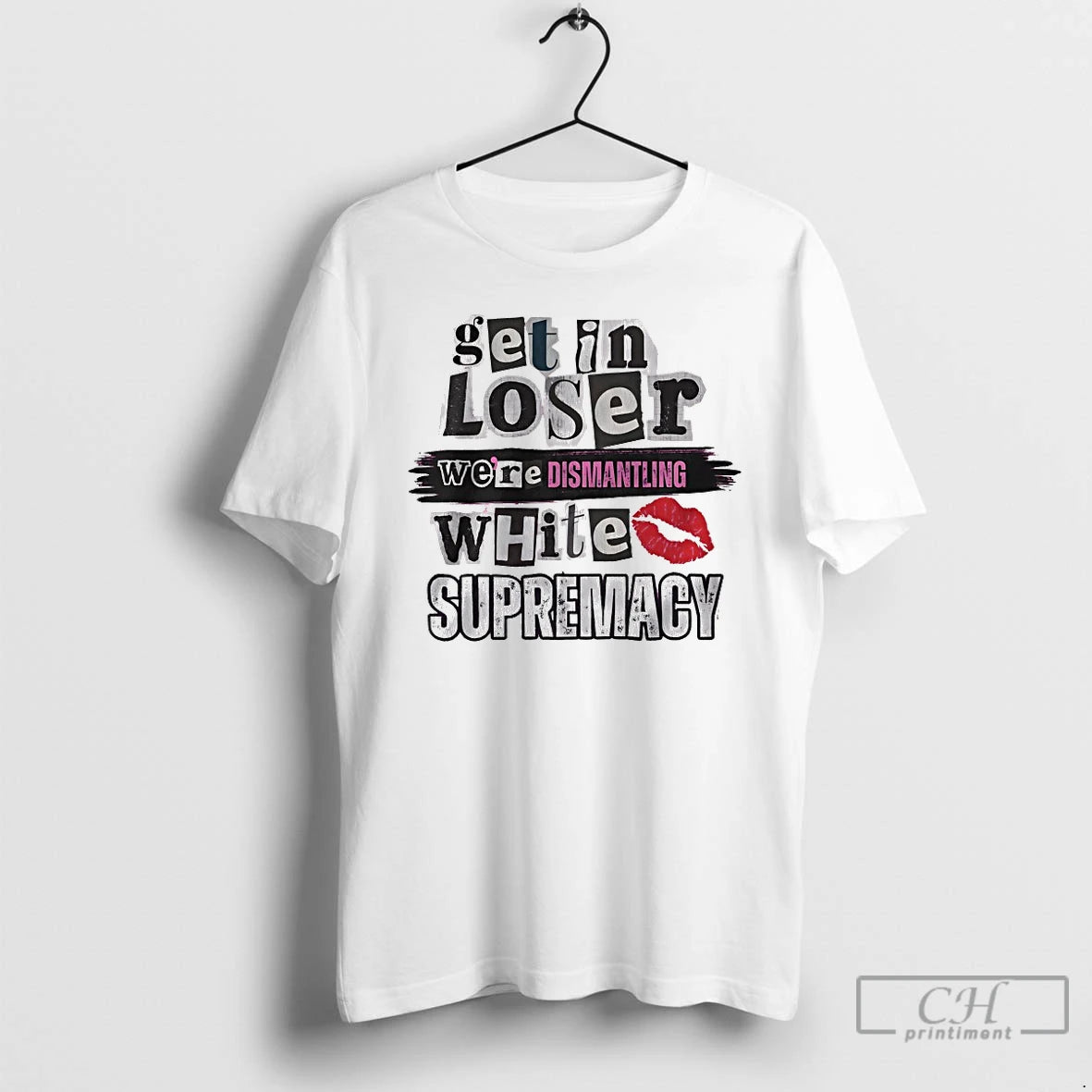 Classic Get Loser Were Dismantling White Supremacy T-Shirts, Hoodie, Sweatshirt | HypeCrazeTee.com