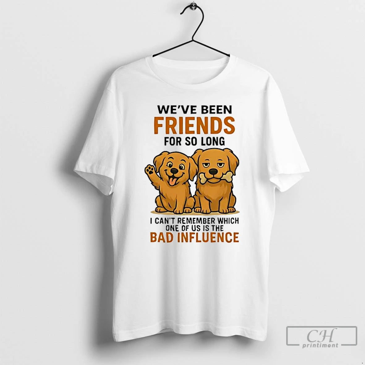 Classic Golden Retriever Weve Been Friends For So Long Bad Influence T-Shirts, Hoodie, Sweatshirt | HypeCrazeTee.com