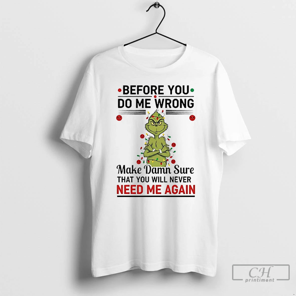Classic Grinch Before You Do Me Wrong Need Me Again Chirstmas 2025 T Shirts Sweater Hoodie, Sweatshirt | HypeCrazeTee.com