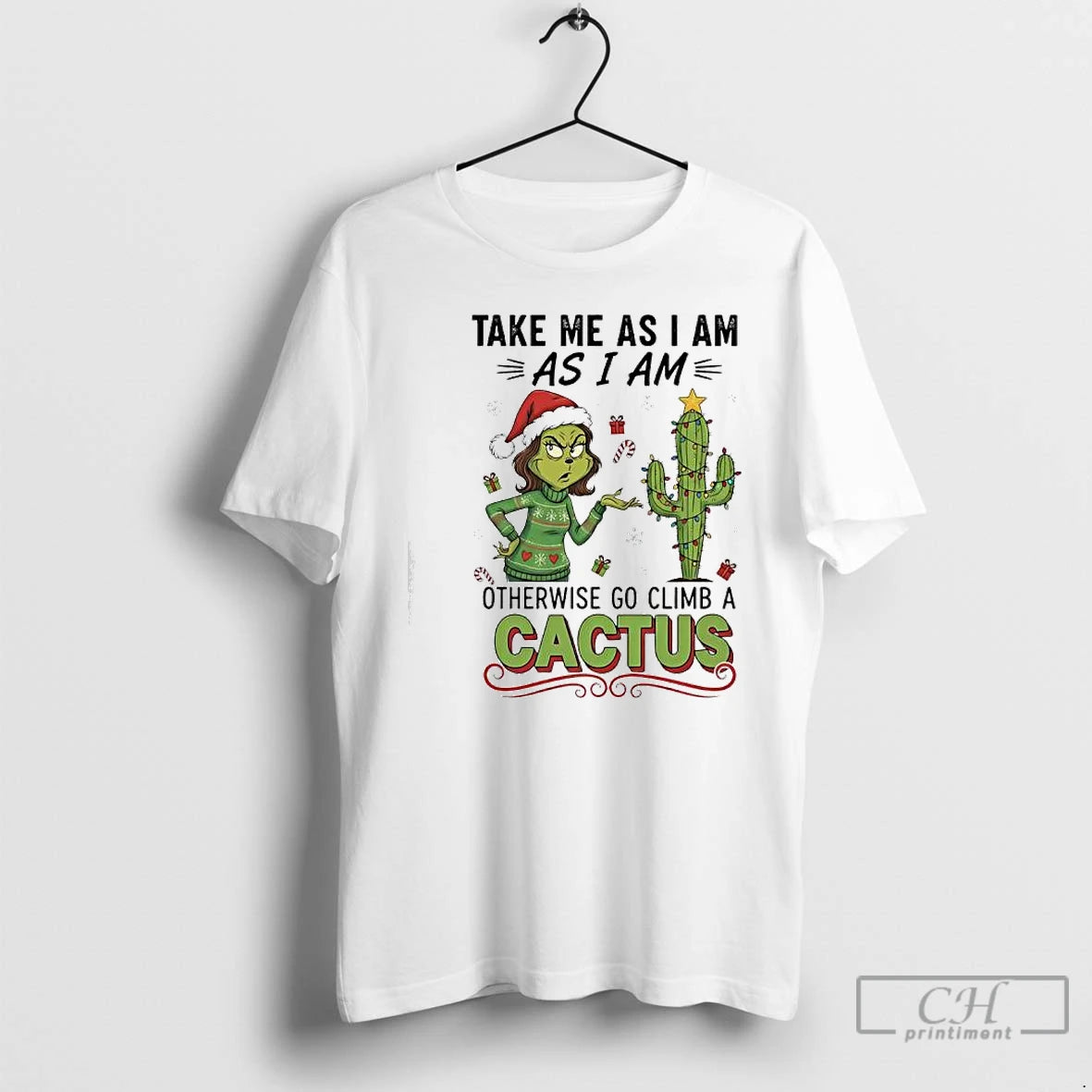 Classic Grinch Cactus Take Me As I Am As I Am Otherwise Go Climb T-Shirts, Hoodie, Sweatshirt | HypeCrazeTee.com