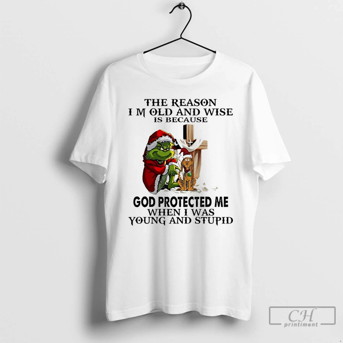 Classic Grinch Cross The Reason Im Old And Wise Is Because God Protected Me When T-Shirts, Hoodie, Sweatshirt