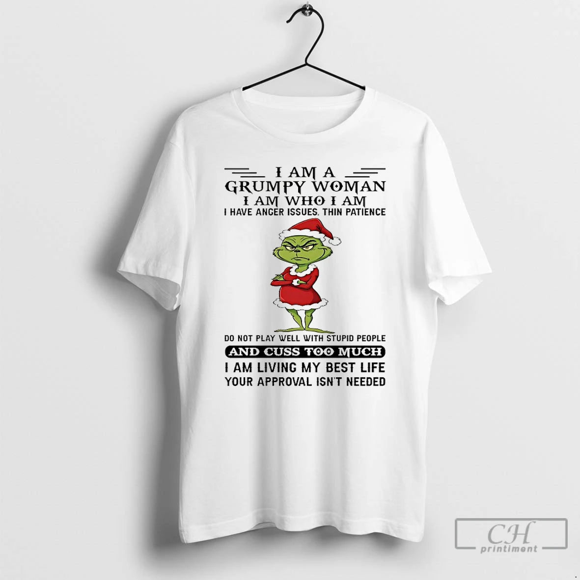 Classic Grinch I Am A Grumpy Woman Iamwhoiam I Have Anger Issues Thin Patience Do T-Shirts, Hoodie, Sweatshirt