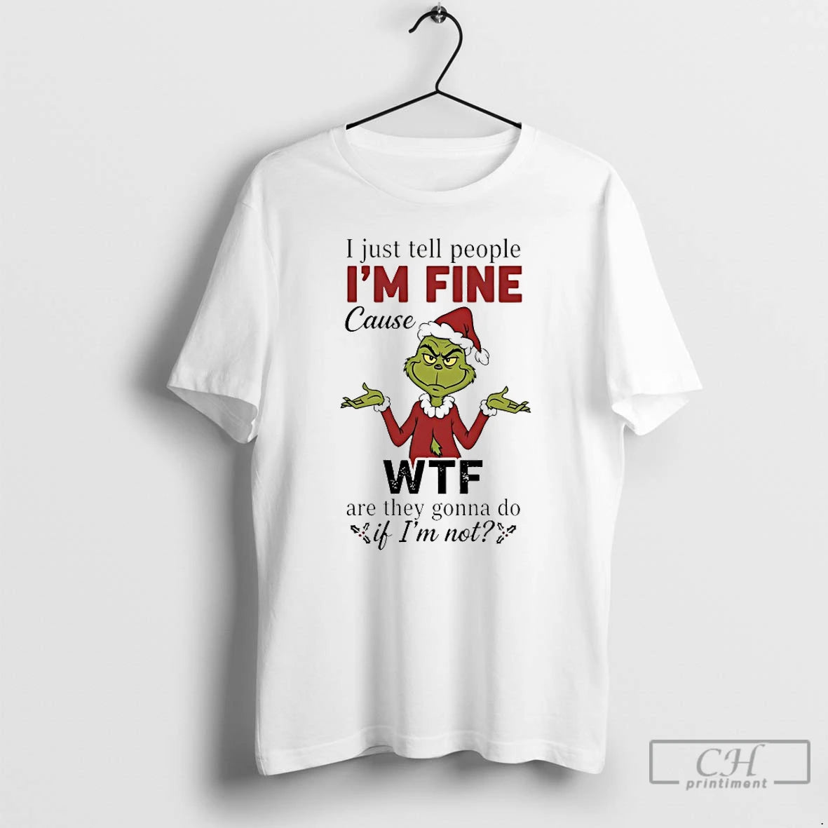 Classic Grinch I Just Tell People Im Fine Cause Wtf Christmas 2025 T Shirts Sweater Hoodie, Sweatshirt | HypeCrazeTee.com