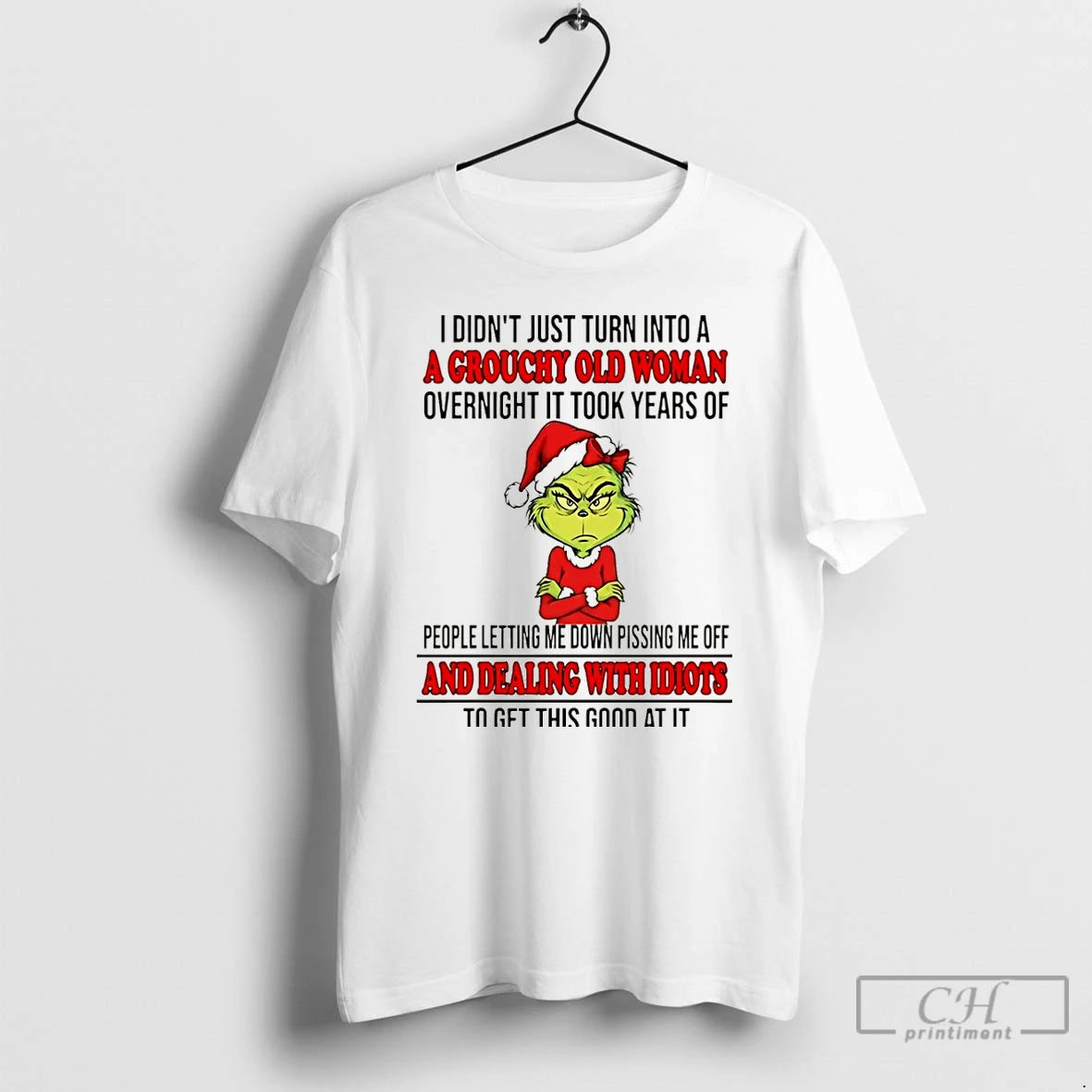 Classic Grinch I Didnt Just Turn Into A A Grouchy Old Woman Overnight It Took T-Shirts, Hoodie, Sweatshirt | HypeCrazeTee.com