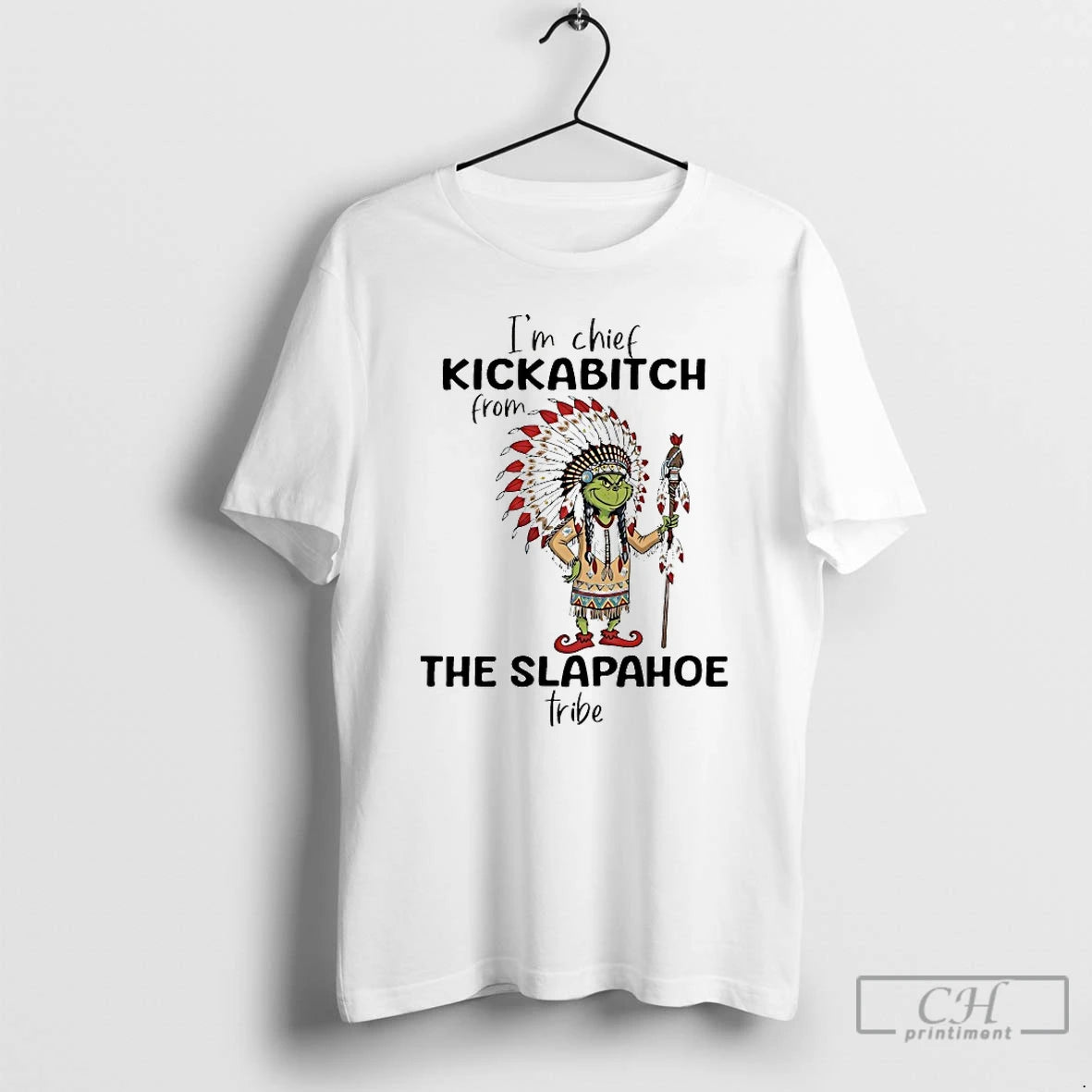 Classic Grinch Im Chief Kickabitch From The Slapahoe Tribe Christmas 2025 T-Shirts, Hoodie, Sweatshirt | HypeCrazeTee.com
