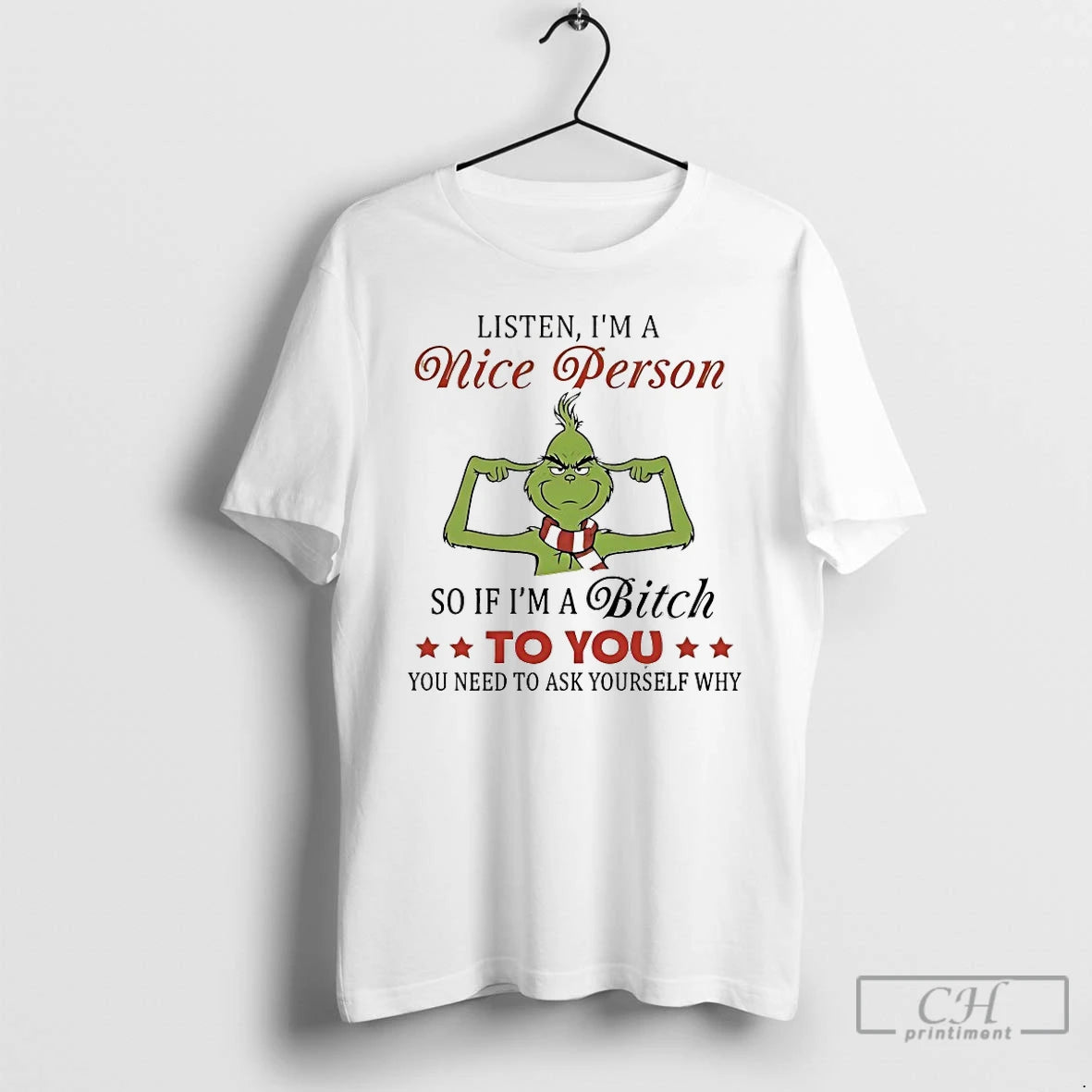 Classic Grinch Listen Im A Nice Person So If Im A Bitch To You You T-Shirts, Hoodie, Sweatshirt | HypeCrazeTee.com