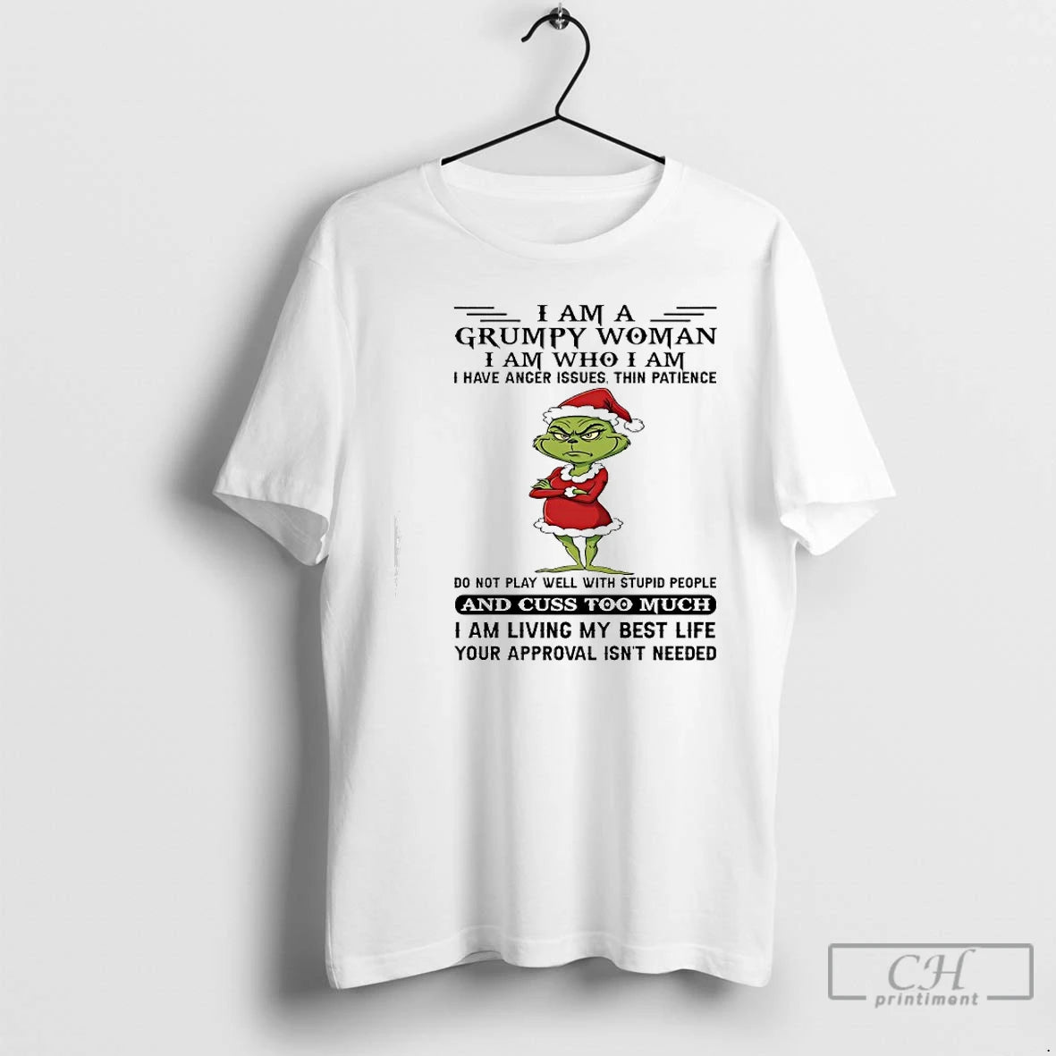 Classic Grinch Santa Im A Grumpy Woman Im Who Im And Cuss Too Much T-Shirts, Hoodie, Sweatshirt | HypeCrazeTee.com