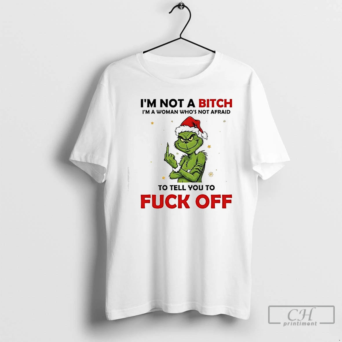 Classic Grinch Santa Im Not A Bitch Im A Woman Whos Not Afraid To Tell T-Shirts, Hoodie, Sweatshirt | HypeCrazeTee.com
