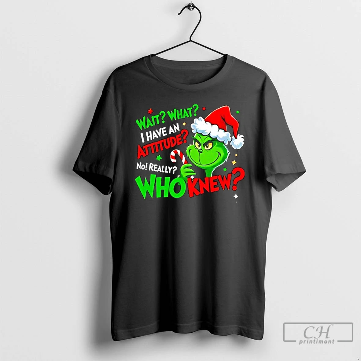 Classic Grinch Santa Wait What I Have An Attitude No Really Who Knew T Shirts Hoodie, Sweatshirt | HypeCrazeTee.com