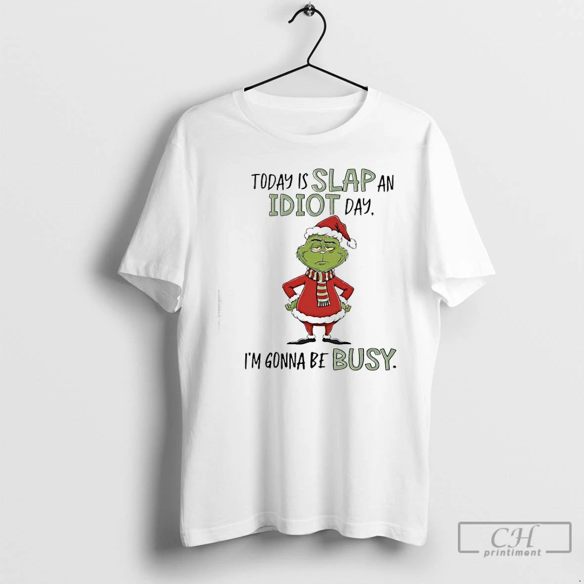 Classic Grinch Xmas Today Is Slap An Idiot Day Im Gonna Be Busy T Shirts Hoodie, Sweatshirt | HypeCrazeTee.com