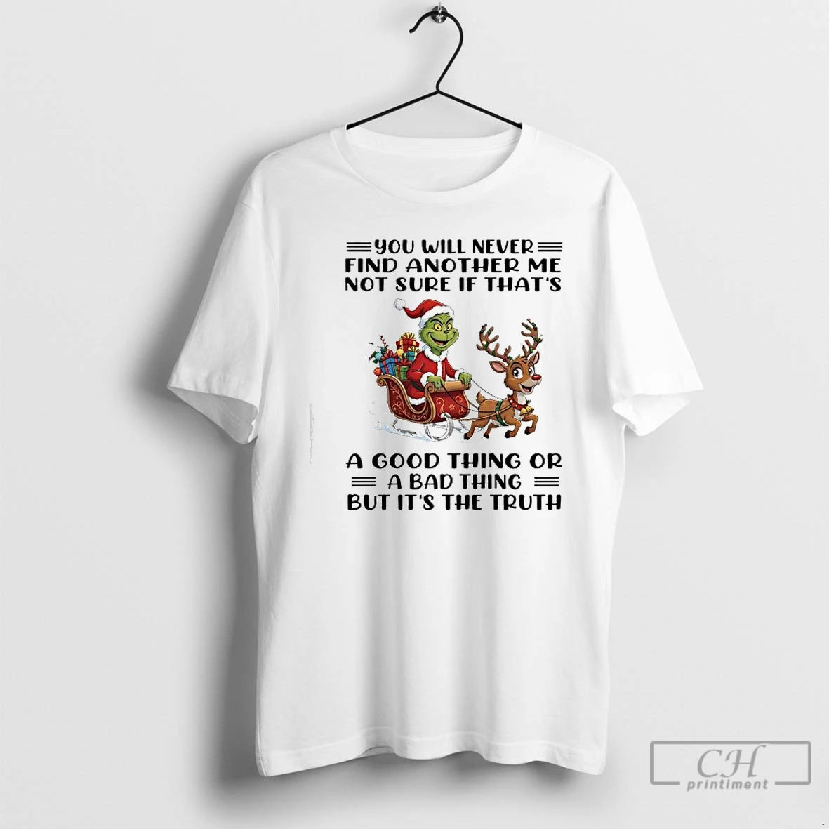 Classic Grinch Xmas U Will Never Find Another Me Not Sure If Thats A Good T-Shirts, Hoodie, Sweatshirt | HypeCrazeTee.com