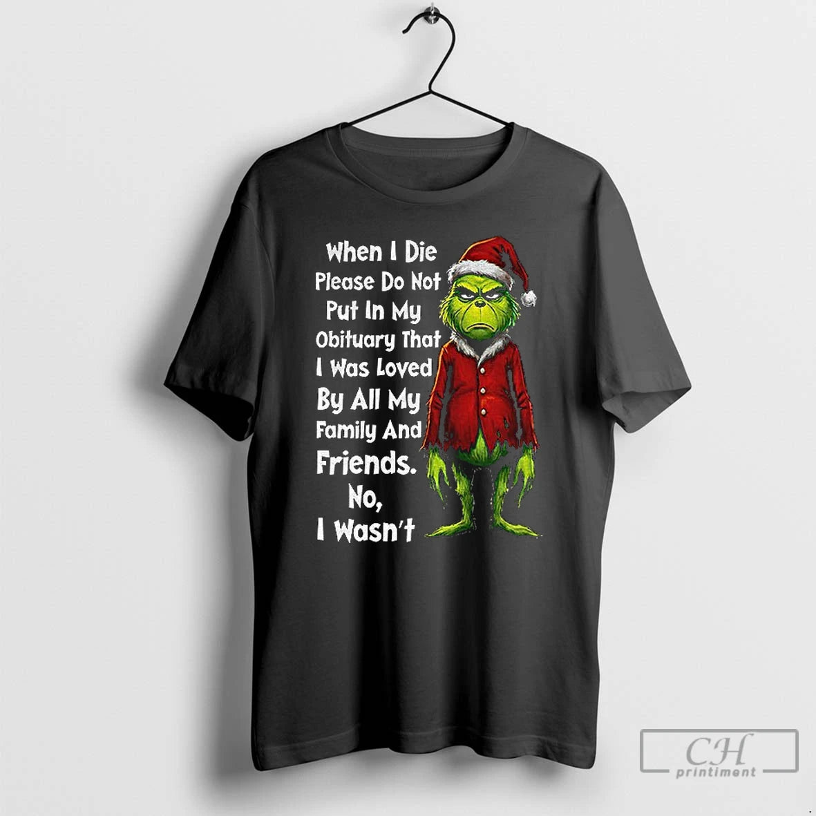 Classic Grinch Xmas When I Die Please Do Not Put In My Obituary That T-Shirts, Hoodie, Sweatshirt | HypeCrazeTee.com