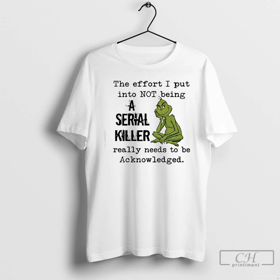 Classic Grinch The Effort I Put Into Not Being A Serial Killer T Shirts Sweater Hoodie, Sweatshirt | HypeCrazeTee.com