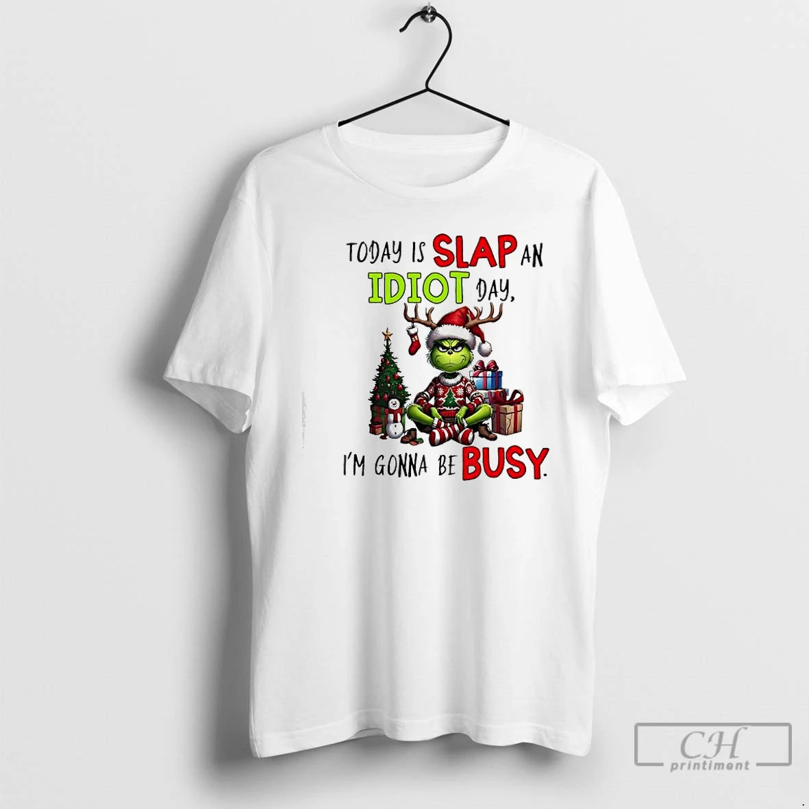 Classic Grinch Today Is Slap An Idiot Day Im Gonna Be Busy T Shirts Sweater Hoodie, Sweatshirt | HypeCrazeTee.com
