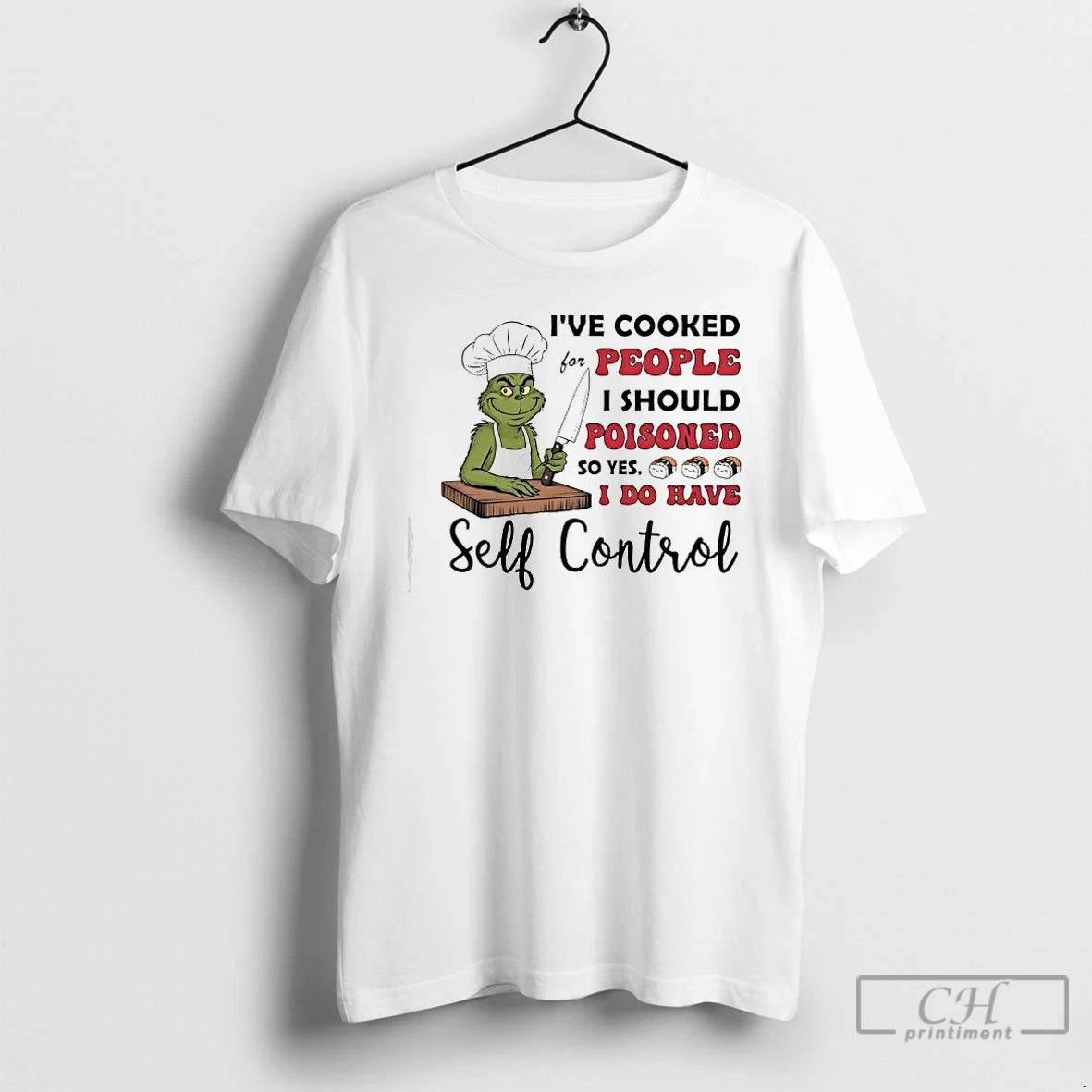 Classic Grinch Ve Cooked For People I Should Poisoned So Yes I Do Have Self T-Shirts, Hoodie, Sweatshirt | HypeCrazeTee.com