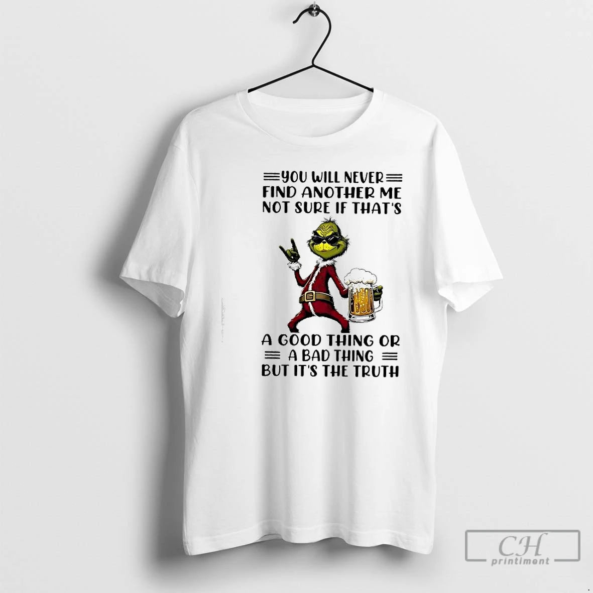 Classic Grinch Will Never Find Another Me Not Sure If Thats A Good Thing Or T-Shirts, Hoodie, Sweatshirt | HypeCrazeTee.com
