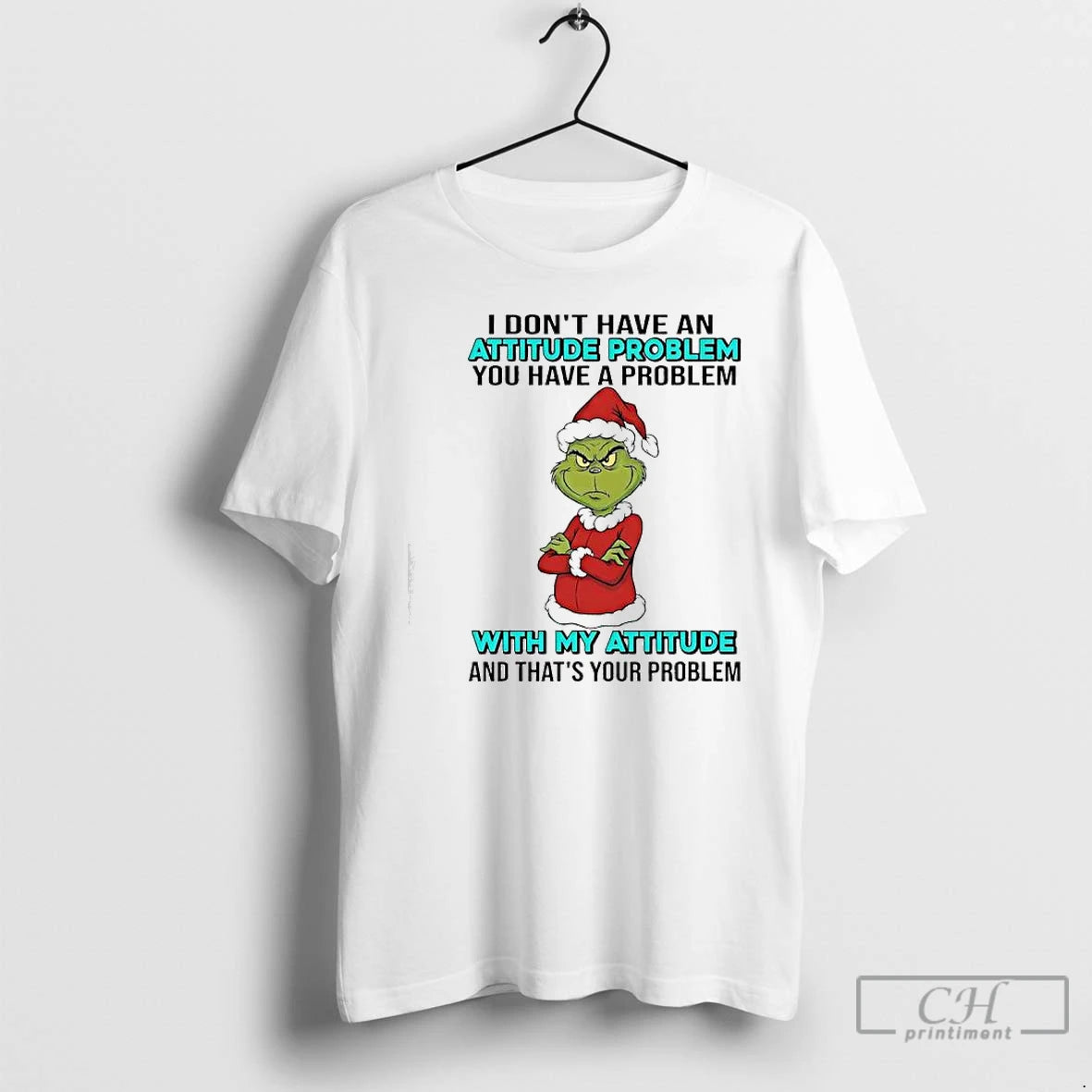 Classic Grinch You Have A Problem With My Attitude And Thats Your Problem T Shirts Hoodie, Sweatshirt | HypeCrazeTee.com