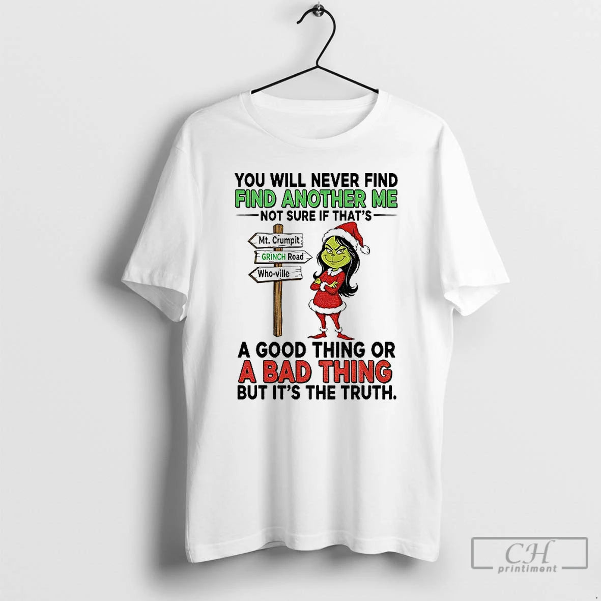 Classic Grinch You Will Never Find Another Me Not Sure If Thats Christmas T Shirts Hoodie, Sweatshirt | HypeCrazeTee.com