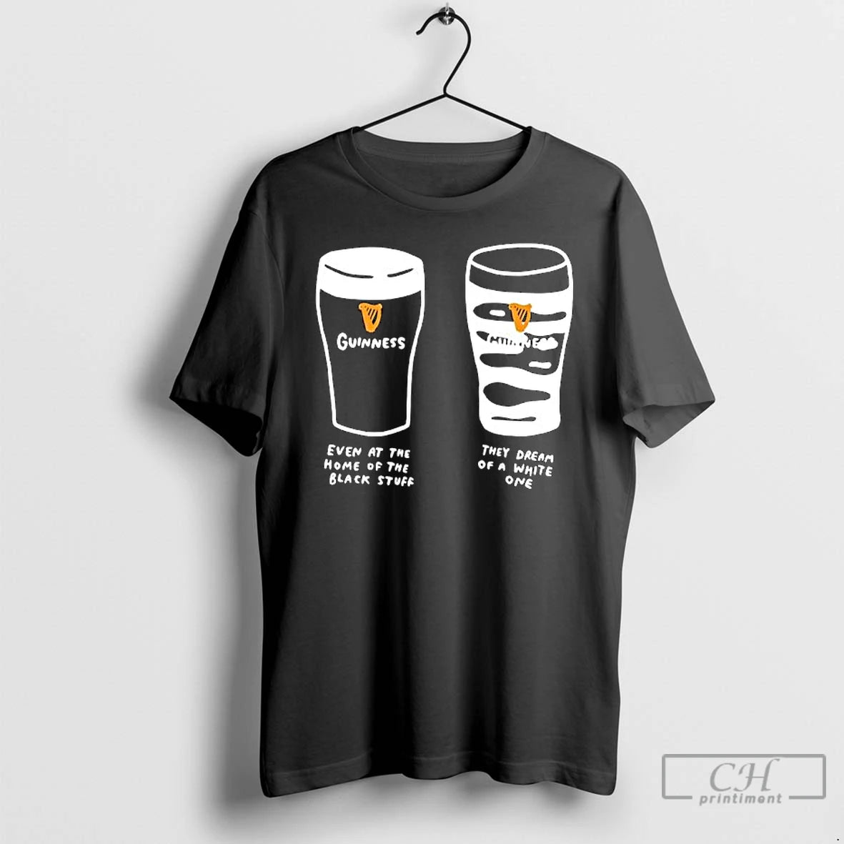Classic Guinness Even At The Home Of The Black Stuff They Dream Of A White T-Shirts, Hoodie, Sweatshirt | HypeCrazeTee.com
