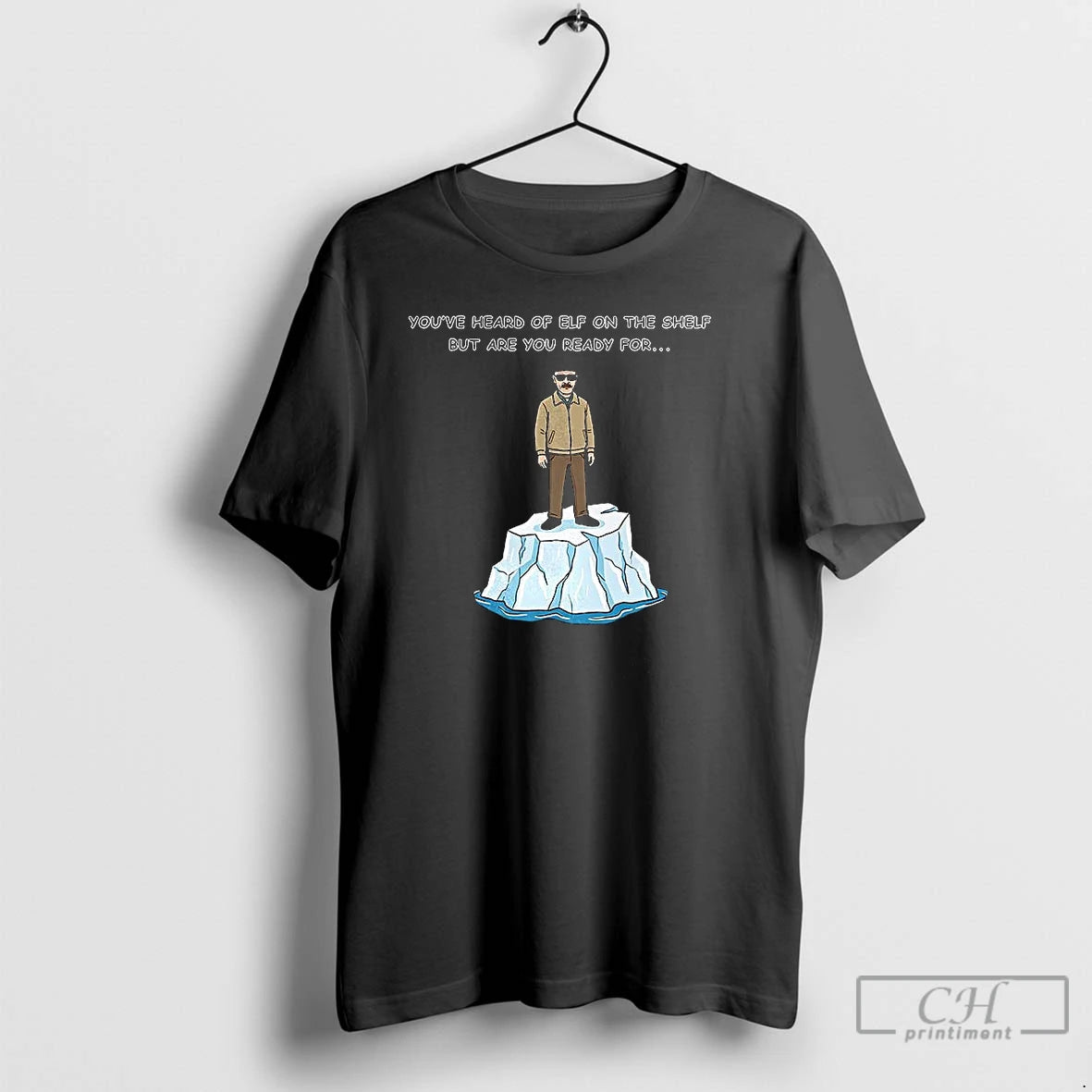Classic Heisenberg On An Iceberg Youve Heard Of Elf On The Shelf But Are You T-Shirts, Hoodie, Sweatshirt | HypeCrazeTee.com