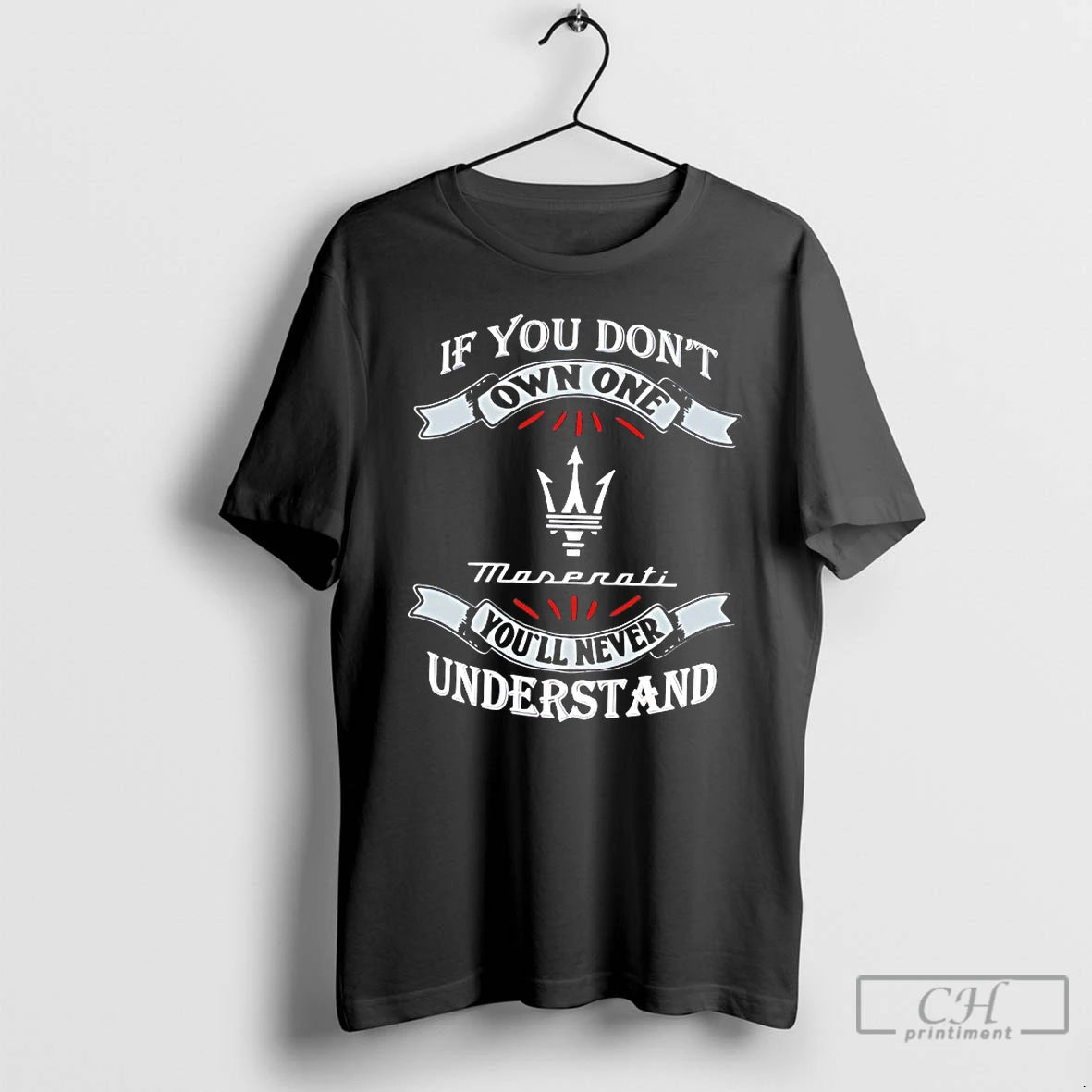 Classic If You Dont Own One Maserati Youll Never Understand T-Shirts, Hoodie, Sweatshirt | HypeCrazeTee.com