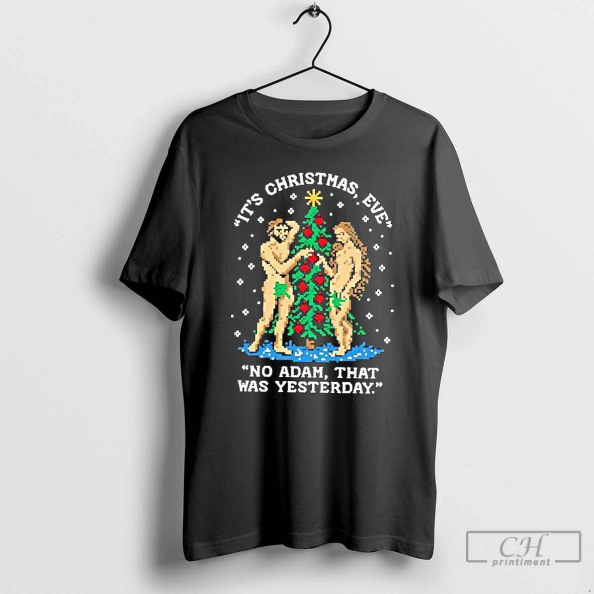 Classic Its Christmas Eve No Adam That Was Yesterday T-Shirts, Hoodie, Sweatshirt | HypeCrazeTee.com