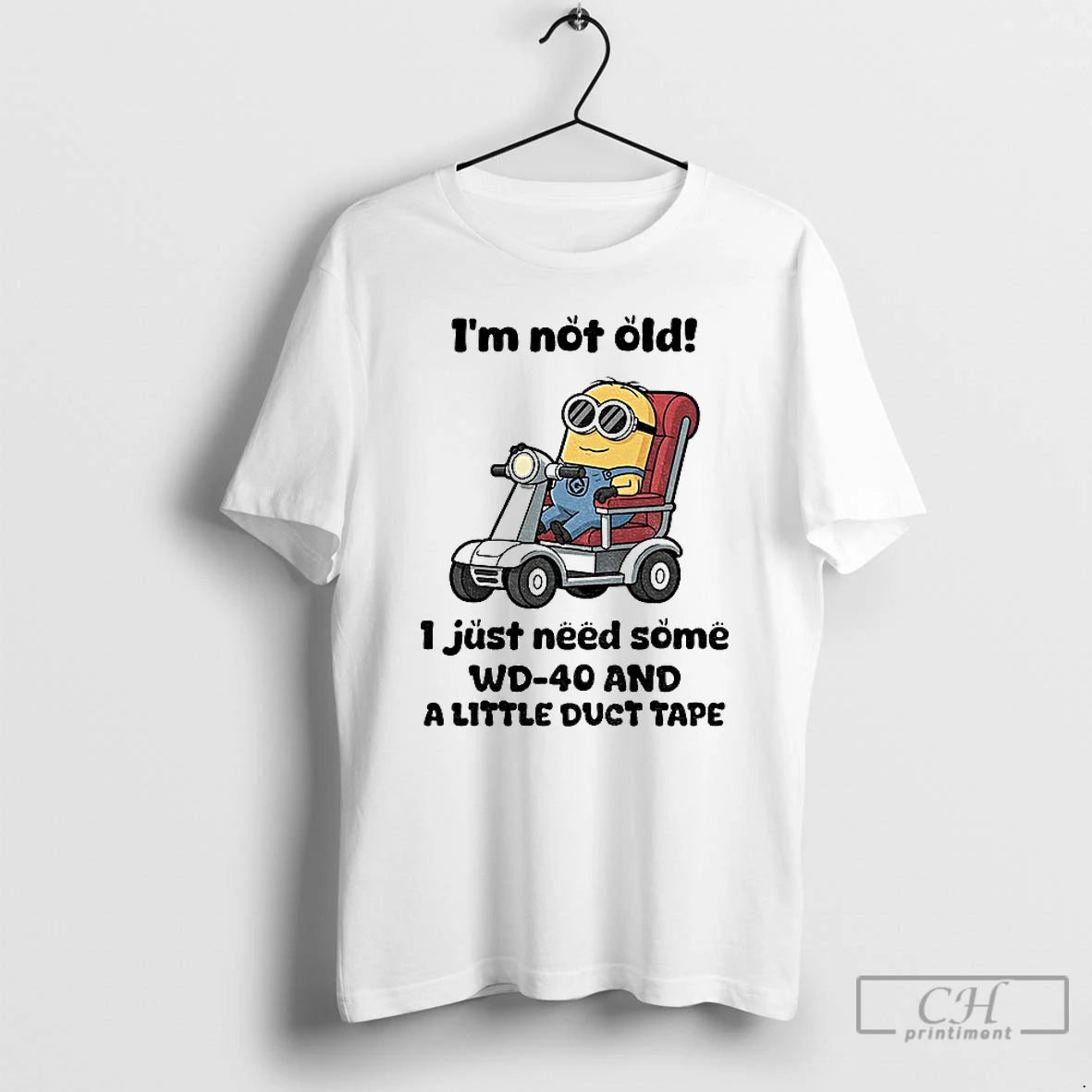 Classic Minion Im Not Old I Just Need Some Wd 40 And A Little Duct T-Shirts, Hoodie, Sweatshirt | HypeCrazeTee.com