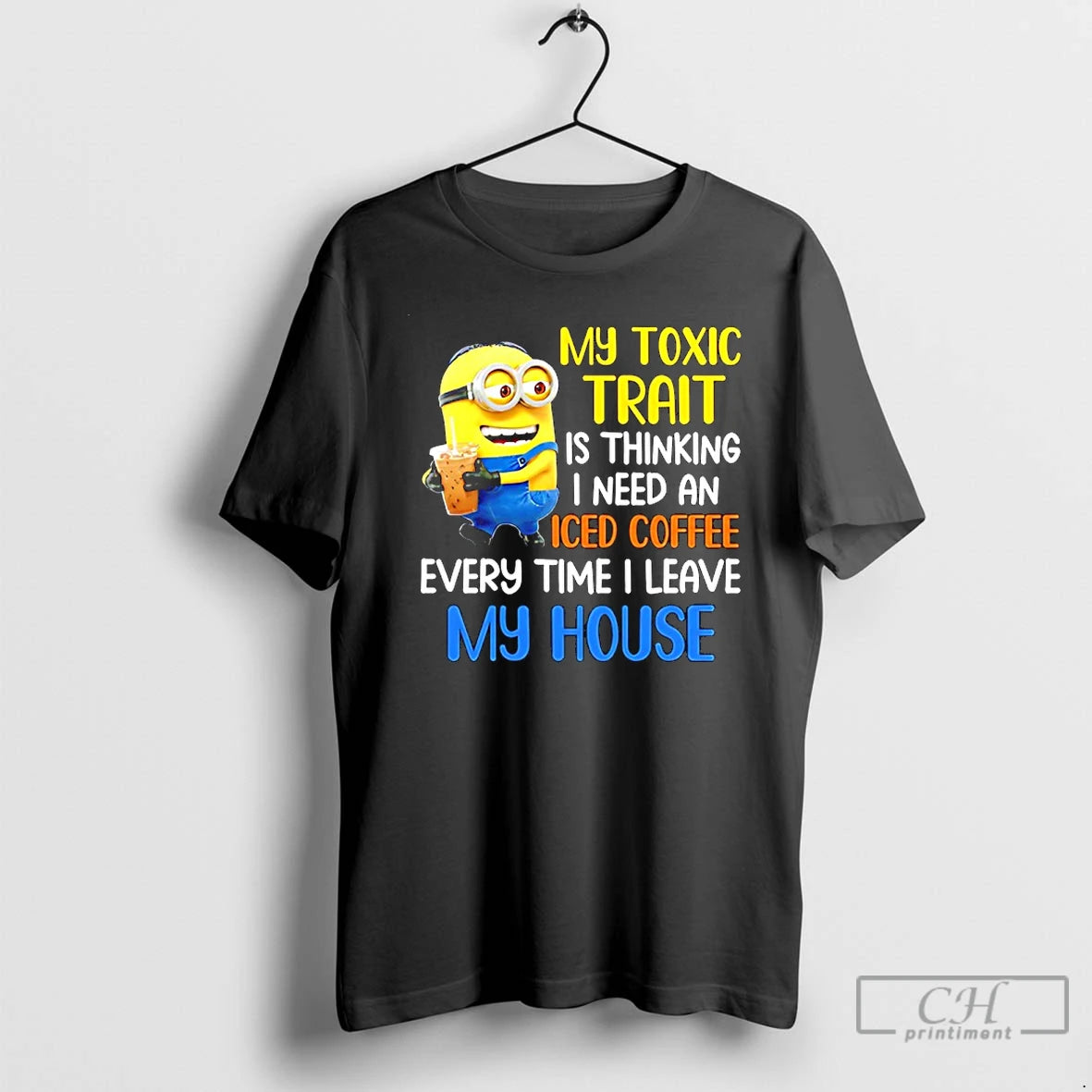 Classic Minion My Toxic Trait Is Thinking I Need An Iced Coffee Every Time T-Shirts, Hoodie, Sweatshirt | HypeCrazeTee.com