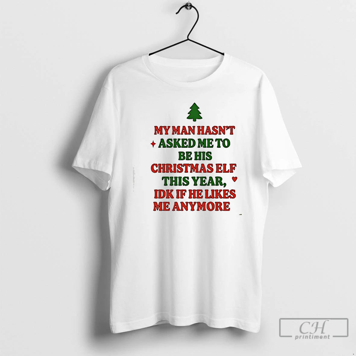 Classic My Man Hasnt Asked Me To Christmas Elf This Year Idk If He Likes T-Shirts, Hoodie, Sweatshirt | HypeCrazeTee.com